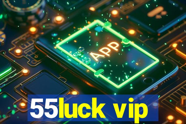 55luck vip